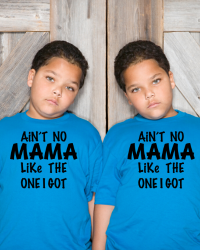 Ain’t No Mama Children’s T-shirt