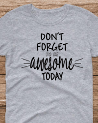 ED203-Don’t Forget to be Awesome Teacher T-shirt