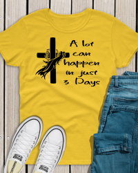 CF-250 A Lot Can Happen in 3 Days Tshirt