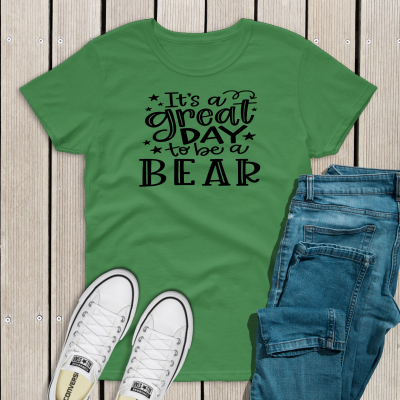 Green Tee with It's a great day to be a bear